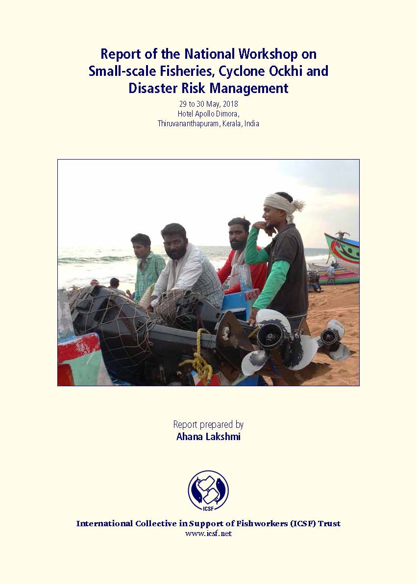 Report of the National Workshop on Small-scale Fisheries, Cyclone Ockhi and Disaster Risk Management 29 to 30 May, 2018, Kerala, India