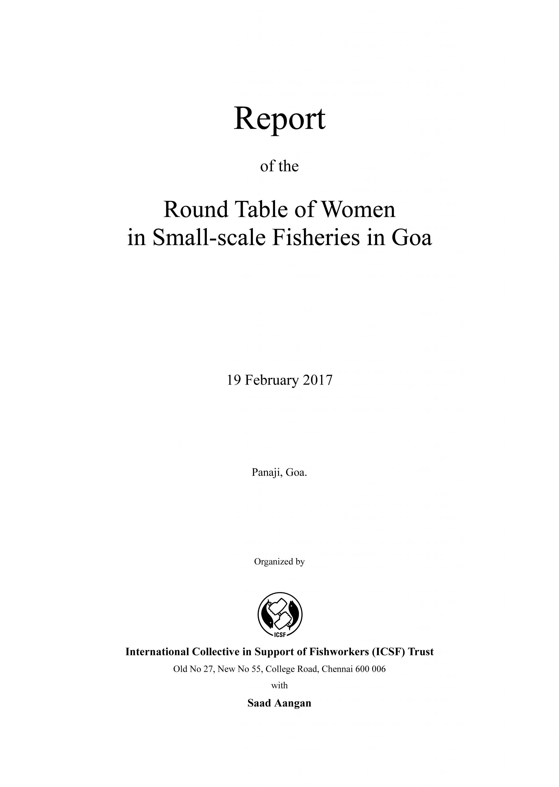 Report of the Round Table of Women in Small-scale Fisheries in Goa, 19 February 2017, Panaji, Goa. Organized by International Collective in Support of Fishworkers (ICSF) Trust with Saad Aangan