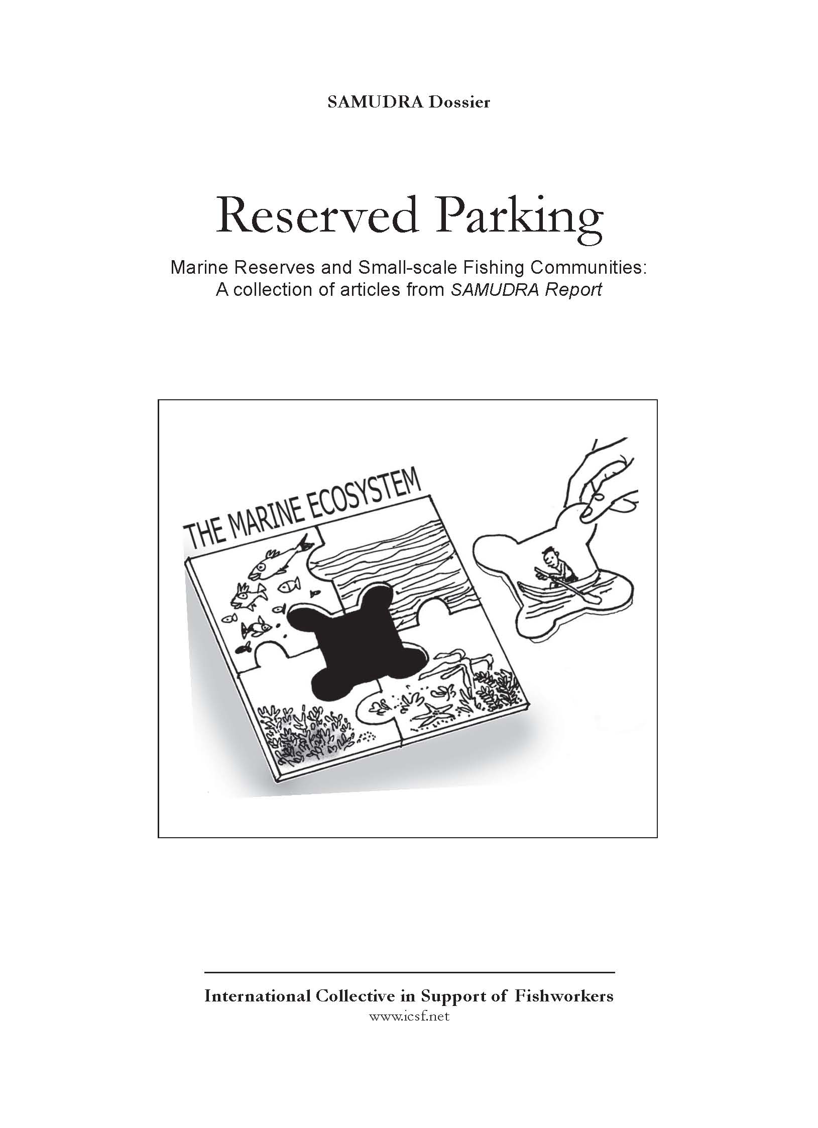 Reserved Parking: Marine Reserves and Small-scale Fishing Communities: A collection of articles from Samudra Report