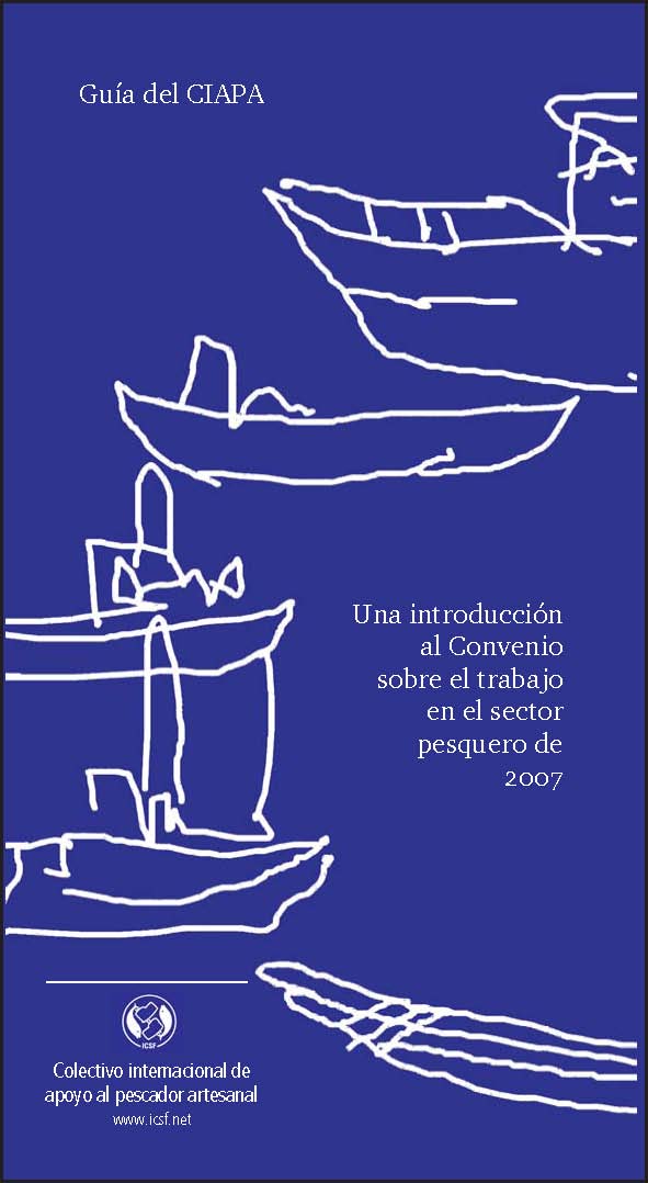 Guía del CIAPA: Una introducción al Convenio sobre el trabajo en el sector pesquero de 2007