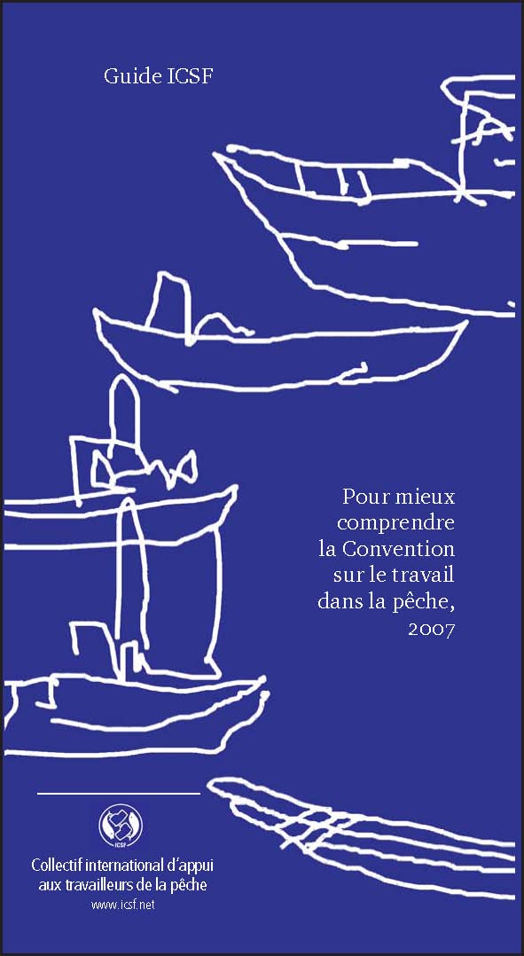 Guide ICSF: Pour mieux comprendre la Convention sur le travail dans la pêche, 2007